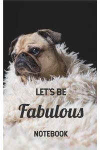 Let's Be Fabulous Notebook