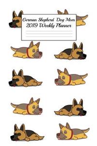 German Shepherd Dog Mom 2019 Weekly Planner: Canine Gift Notebook Planning Organizer for Puppy Lovers