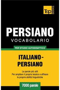 Vocabolario Italiano-Persiano per studio autodidattico - 7000 parole