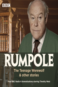 Rumpole: The Teenage Werewolf & Other Stories