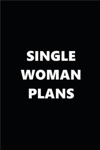 2019 Weekly Planner Funny Single Woman Plans Black White 134 Pages