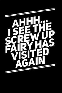 Ahhh I See the Screw Up Fairy Has Visited Again