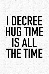 I Decree Hug Time Is All the Time