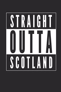 Straight Outta Scotland Notebook Journal: 120 Blank Lined Pages Softcover Notes Journal, College Ruled Composition Notebook, 6x9 Scottish Theme Design Cover