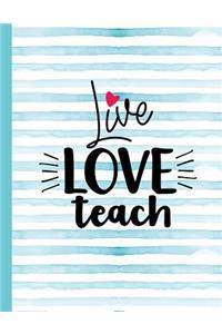 Live Love Teach