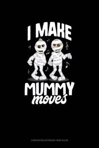 I Make Mummy Moves
