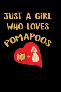 Just a Girl Who Loves Pomapoos