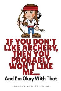 If You Don't Like Archery, Then You Probably Won't Like Me... and I'm Okay with That