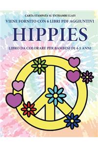 Libro da colorare per bambini di 4-5 anni (Hippies): Questo libro contiene 40 pagine a colori senza stress progettate per ridurre la frustrazione e aumentare la fiducia dei bambini in si stessi. Questo