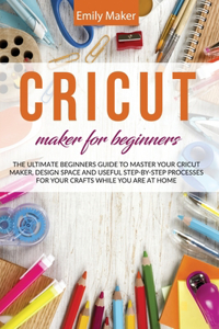Cricut Maker for Beginners