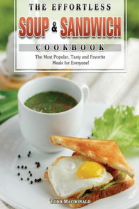 Effortless Soup & Sandwich Cookbook