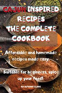 Cajun InspirЕd RЕcipЕs ThЕ ComplЕtЕ Cookbook