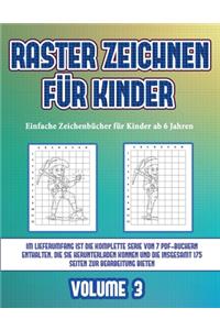 Einfache Zeichenbücher für Kinder ab 6 Jahren (Raster zeichnen für Kinder - Volume 3)