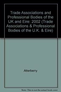 2002 (Trade Associations and Professional Bodies of the UK and Eire)