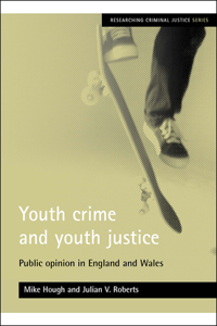 Youth Crime and Youth Justice