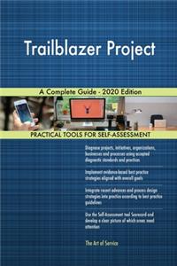Trailblazer Project A Complete Guide - 2020 Edition