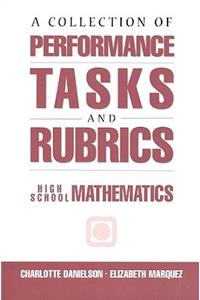 A Collection of Performance Tasks and Rubrics: High School Mathematics