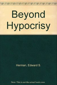 Beyond Hypocrisy: Decoding the News in an Age of - Decoding the News in an Age of Propaganda