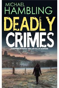 DEADLY CRIMES a gripping detective thriller full of suspense