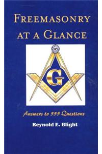 Freemasonry at a Glance: Answers to 555 Questions