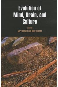 Evolution of Mind, Brain, and Culture