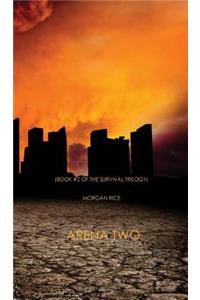 Arena Two (Book #2 of the Survival Trilogy)