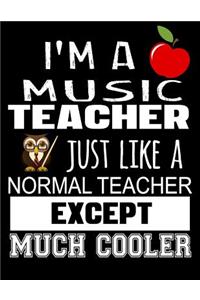 I'm a Music Teacher Just Like a Normal Teacher Except Much Cooler