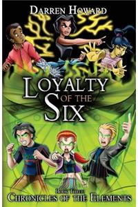 Loyalty of the Six