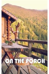 On the Porch Pocket Monthly Planner 2018
