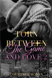 Torn Between the Game and Love 2