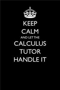 Keep Calm and Let the Calculus Tutor Handle It