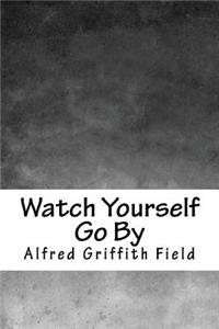 Watch Yourself Go by