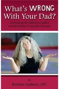 What's Wrong with Your Dad?