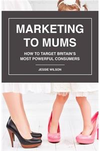 Marketing to Mums