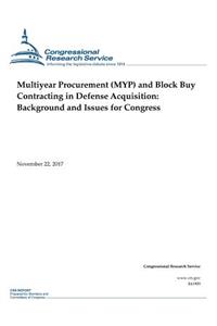 Multiyear Procurement (MYP) and Block Buy Contracting in Defense Acquisition