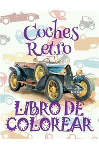 &#9996; Coches Retro &#9998; Libro de Colorear Carros Colorear Niños 5 Años &#9997; Libro de Colorear Niños: &#9996; Retro Cars Boys Coloring Book Coloring Book for Kindergarten &#9998; (Coloring Books Kids) Boys Coloring Book Libro de Colorear Carros &#999