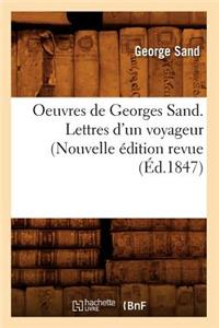 Oeuvres de Georges Sand. Lettres d'Un Voyageur (Nouvelle Édition Revue (Éd.1847)