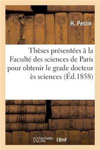 Thèses Présentées À La Faculté Des Sciences de Paris Pour Obtenir Le Grade de Docteur Ès Sciences
