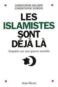 Islamistes Sont Deja La (Les)