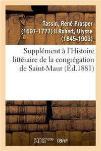 Supplément À l'Histoire Littéraire de la Congrégation de Saint-Maur