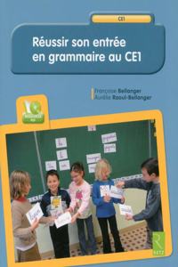 Reussir son entree en grammaire au CE1 (avec CD)