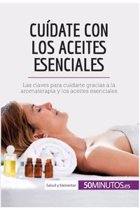 Cuídate con los aceites esenciales