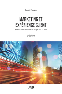 Marketing et expérience client - 3e édition