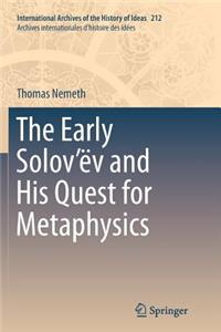Early Solov'ëv and His Quest for Metaphysics
