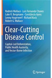 Clear-Cutting Disease Control