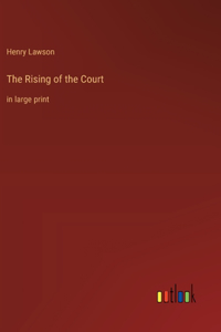 Rising of the Court: in large print