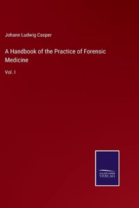 Handbook of the Practice of Forensic Medicine