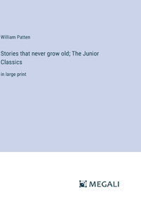 Stories that never grow old; The Junior Classics