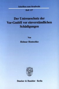 Der Untreueschutz Der Vor-Gmbh VOR Einverstandlichen Schadigungen