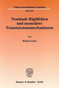 Nominale Rigiditaten Und Monetarer Transmissionsmechanismus